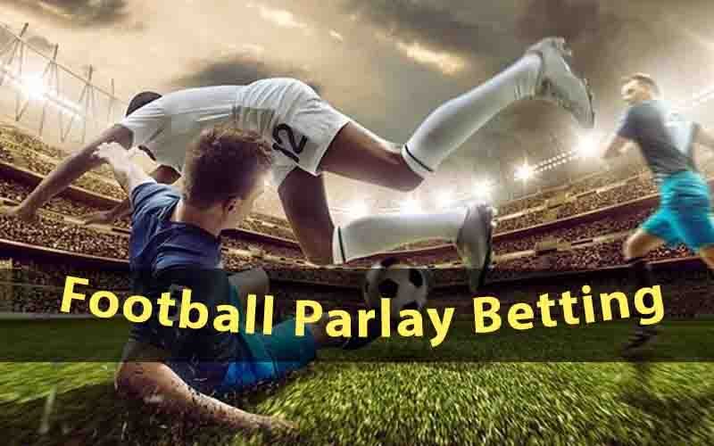 Football Parlay Betting - Big Winning Strategy For Players